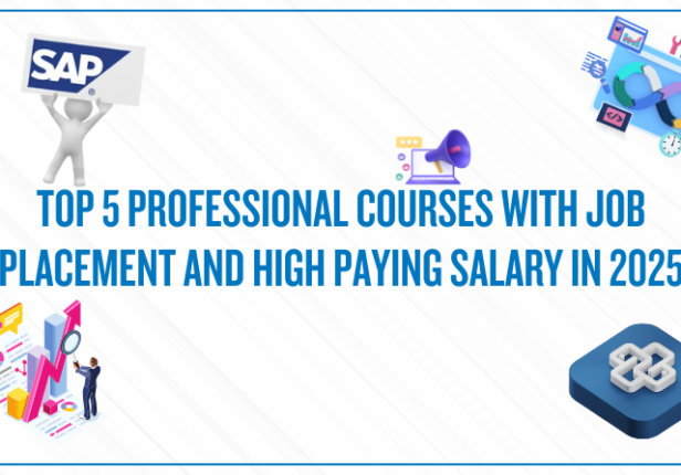 Top 5 Professional Courses With Job Placement and High Paying Salary in 2025