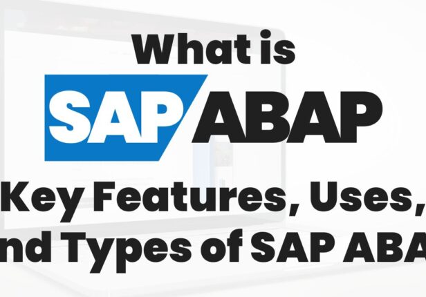 What is SAP ABAP? Types, SAP ABAP Full Form, and Uses