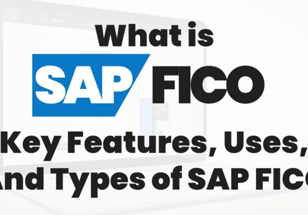 What is SAP FICO? Types, SAP FICO Full Form, and Uses