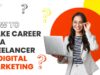 How To Make Career As a Freelancer In Digital Marketing