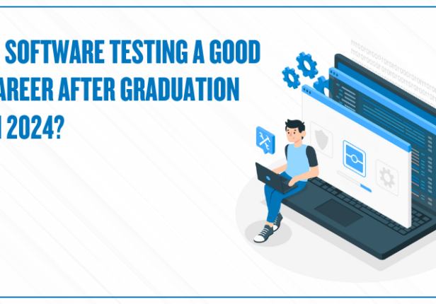 Is Software Testing a Good Career after graduation in 2024?