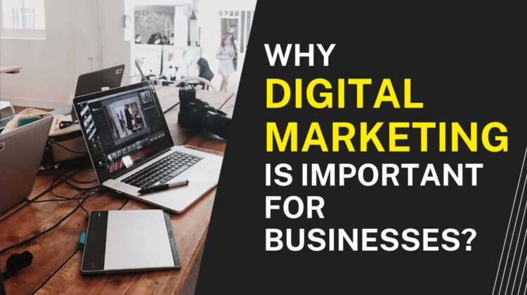 Why Digital Marketing is Important For Businesses