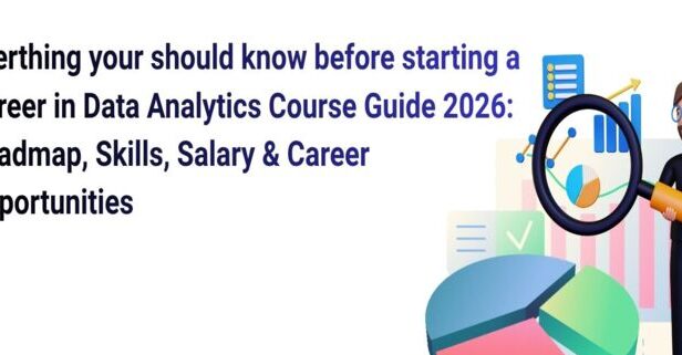 Data Analytics Course Guide 2026: Roadmap, Skills, Salary & Career Opportunities
