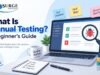 What is manual testing-beginners guide-upsurge infotech