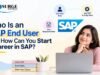 Who Is an SAP End User and How Can You Start a Career in SAP?